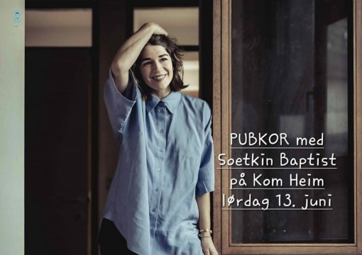 PUBKOR med Soetkin Baptist på Kom Heim